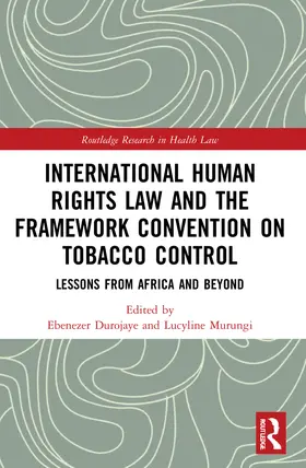 Durojaye / Murungi | International Human Rights Law and the Framework Convention on Tobacco Control | Buch | 978-1-032-20579-3 | sack.de