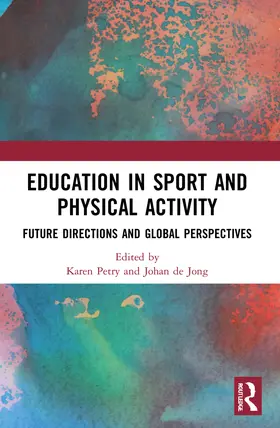 Petry / de Jong |  Education in Sport and Physical Activity | Buch |  Sack Fachmedien