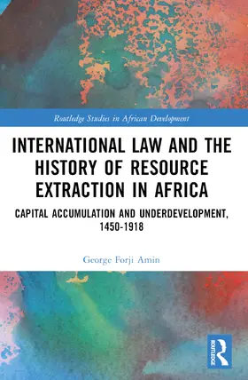 Amin |  International Law and the History of Resource Extraction in Africa | Buch |  Sack Fachmedien