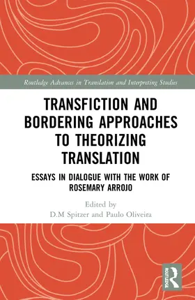 Spitzer / Oliveira |  Transfiction and Bordering Approaches to Theorizing Translation | Buch |  Sack Fachmedien