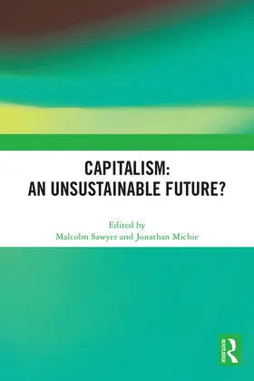 Sawyer / Michie |  Capitalism: An Unsustainable Future? | Buch |  Sack Fachmedien