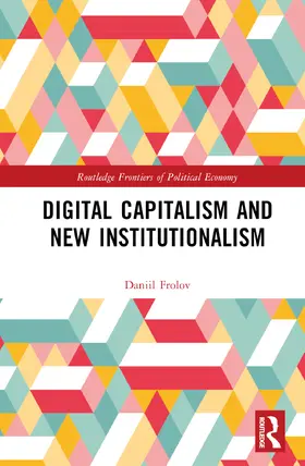 Frolov |  Digital Capitalism and New Institutionalism | Buch |  Sack Fachmedien