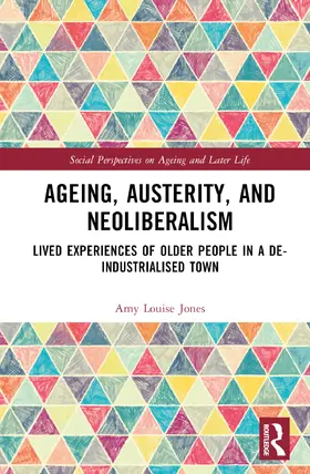 Jones |  Ageing, Austerity, and Neoliberalism | Buch |  Sack Fachmedien