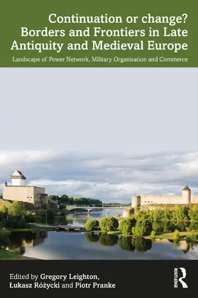 Leighton / Ró¿ycki / Rózycki |  Continuation or Change? Borders and Frontiers in Late Antiquity and Medieval Europe | Buch |  Sack Fachmedien