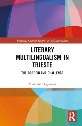 Deganutti |  Literary Multilingualism in the Borderlands | Buch |  Sack Fachmedien