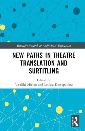 Misiou / Kostopoulou |  New Paths in Theatre Translation and Surtitling | Buch |  Sack Fachmedien