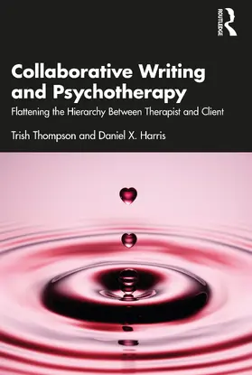 Thompson / Harris |  Collaborative Writing and Psychotherapy | Buch |  Sack Fachmedien