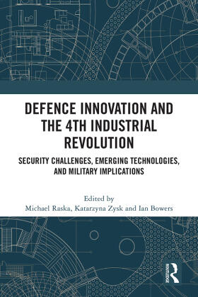 Raska / Zysk / Bowers |  Defence Innovation and the 4th Industrial Revolution | Buch |  Sack Fachmedien