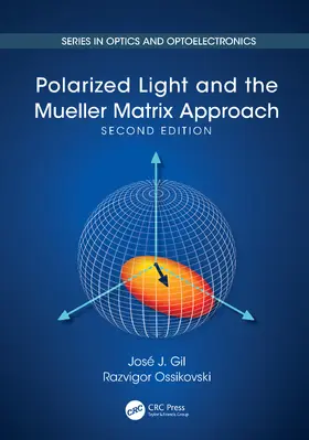 Gil / Ossikovski |  Polarized Light and the Mueller Matrix Approach | Buch |  Sack Fachmedien
