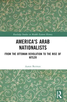 Berman |  America's Arab Nationalists | Buch |  Sack Fachmedien