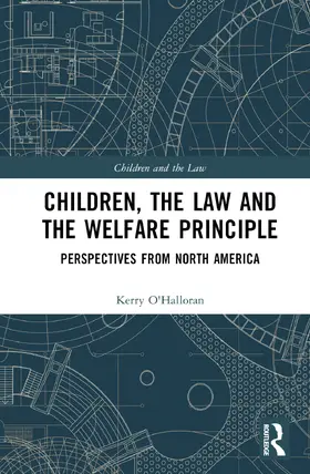 O'Halloran |  Children, the Law and the Welfare Principle | Buch |  Sack Fachmedien