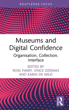 de Wild / D. Parry / Dziekan |  Museums and Digital Confidence | Buch |  Sack Fachmedien
