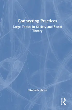 Shove |  Connecting Practices | Buch |  Sack Fachmedien