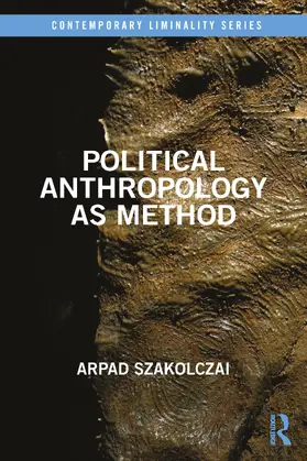 Szakolczai |  Political Anthropology as Method | Buch |  Sack Fachmedien