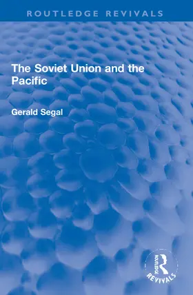 Segal |  The Soviet Union and the Pacific | Buch |  Sack Fachmedien
