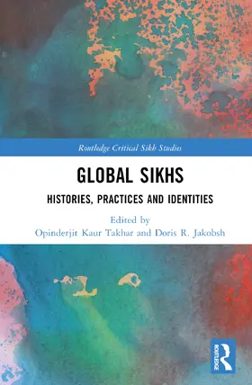 Kaur Takhar / Jakobsh |  Global Sikhs | Buch |  Sack Fachmedien