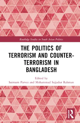 Parvez / Sajjadur Rahman |  The Politics of Terrorism and Counterterrorism in Bangladesh | Buch |  Sack Fachmedien