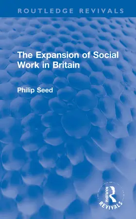Seed |  The Expansion of Social Work in Britain | Buch |  Sack Fachmedien