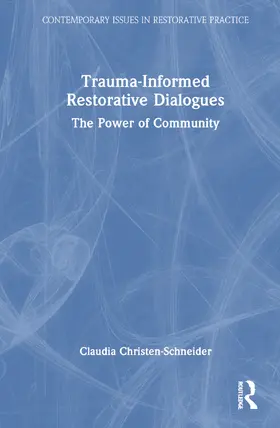 Christen-Schneider |  Trauma-Informed Restorative Dialogues | Buch |  Sack Fachmedien