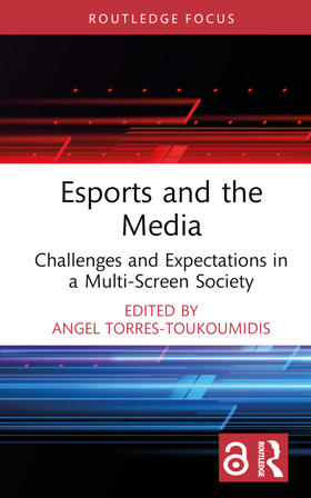 Torres-Toukoumidis |  Esports and the Media | Buch |  Sack Fachmedien