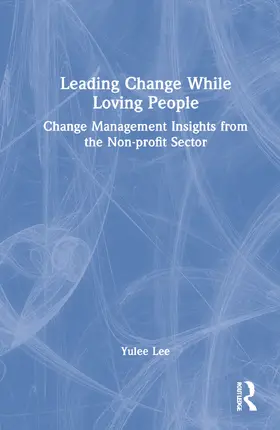 Lee |  Leading Change While Loving People | Buch |  Sack Fachmedien