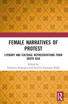 Sengupta / Sengupta Sinha |  Female Narratives of Protest | Buch |  Sack Fachmedien