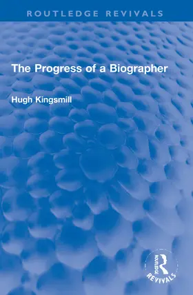 Kingsmill |  The Progress of a Biographer | Buch |  Sack Fachmedien