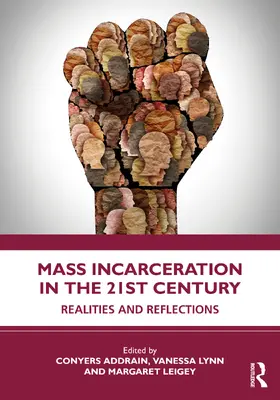 Conyers / Lynn / Leigey |  Mass Incarceration in the 21st Century | Buch |  Sack Fachmedien