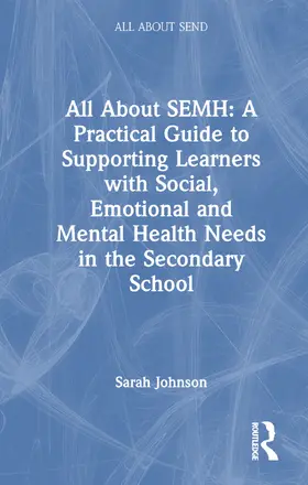 Johnson |  All About SEMH: A Practical Guide for Secondary Teachers | Buch |  Sack Fachmedien