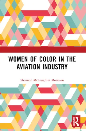 McLoughlin Morrison |  Women of Color in the Aviation Industry | Buch |  Sack Fachmedien