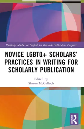 McCulloch |  Novice LGBTQ+ Scholars' Practices in Writing for Scholarly Publication | Buch |  Sack Fachmedien
