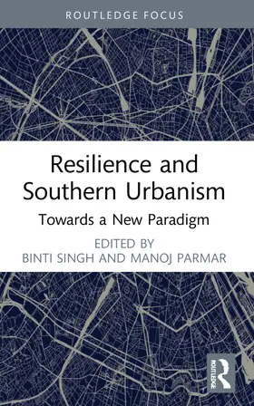 Singh / Parmar |  Resilience and Southern Urbanism | Buch |  Sack Fachmedien