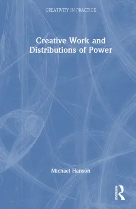Hanson |  Creative Work and Distributions of Power | Buch |  Sack Fachmedien