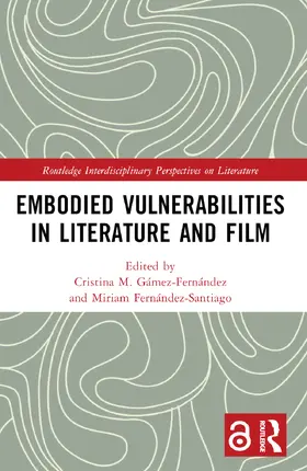 Gámez-Fernández / Fernández-Santiago |  Embodied VulnerAbilities in Literature and Film | Buch |  Sack Fachmedien