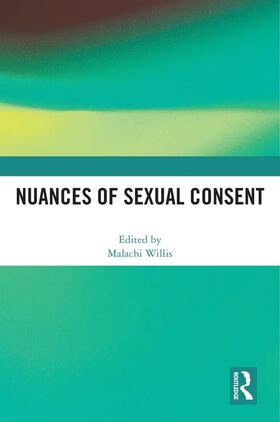 Willis |  Nuances of Sexual Consent | Buch |  Sack Fachmedien