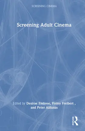Freibert / Alilunas / Embree |  Screening Adult Cinema | Buch |  Sack Fachmedien