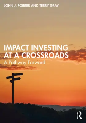 Forrer / Gray |  Impact Investing at a Crossroads | Buch |  Sack Fachmedien