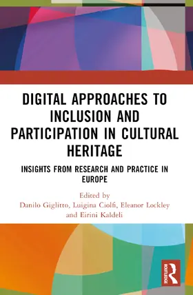 Giglitto / Ciolfi / Lockley |  Digital Approaches to Inclusion and Participation in Cultural Heritage | Buch |  Sack Fachmedien
