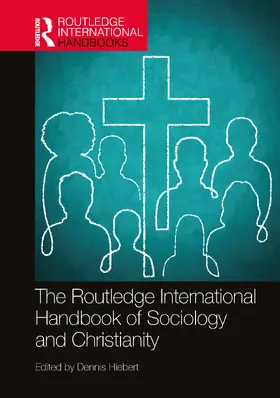 Hiebert |  The Routledge International Handbook of Sociology and Christianity | Buch |  Sack Fachmedien