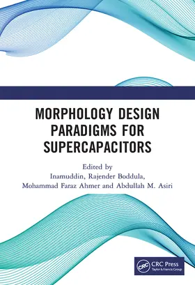 Inamuddin / Boddula / Ahmer | Morphology Design Paradigms for Supercapacitors | Buch | 978-1-032-23814-2 | sack.de