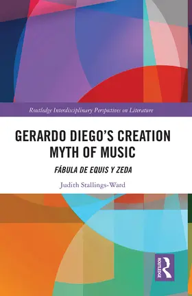 Stallings-Ward |  Gerardo Diego’s Creation Myth of Music | Buch |  Sack Fachmedien