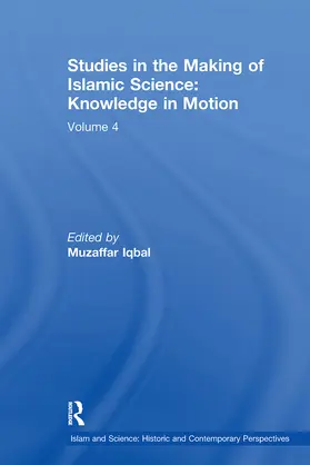 Iqbal |  Studies in the Making of Islamic Science: Knowledge in Motion | Buch |  Sack Fachmedien