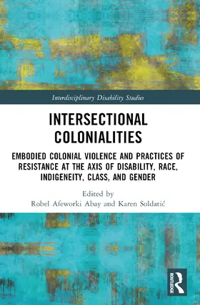 Soldatic / Afeworki Abay |  Intersectional Colonialities | Buch |  Sack Fachmedien
