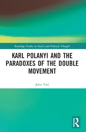 Vail |  Karl Polanyi and the Paradoxes of the Double Movement | Buch |  Sack Fachmedien