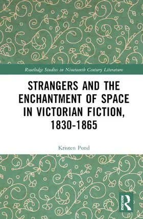 Pond |  Strangers and the Enchantment of Space in Victorian Fiction, 1830-1865 | Buch |  Sack Fachmedien