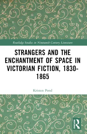 Pond |  Strangers and the Enchantment of Space in Victorian Fiction, 1830-1865 | Buch |  Sack Fachmedien