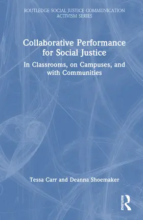 Carr / Shoemaker |  Collaborative Performance for Social Justice | Buch |  Sack Fachmedien