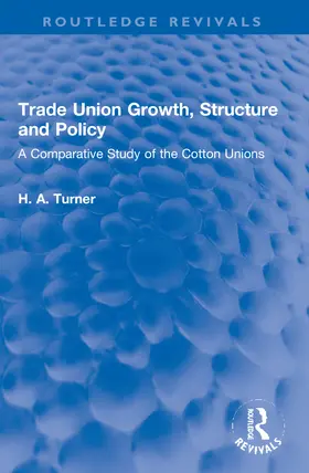 Turner |  Trade Union Growth, Structure and Policy | Buch |  Sack Fachmedien