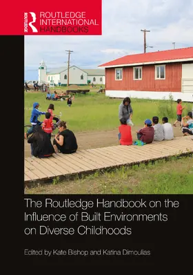 Bishop / Dimoulias |  The Routledge Handbook on the Influence of Built Environments on Diverse Childhoods | Buch |  Sack Fachmedien