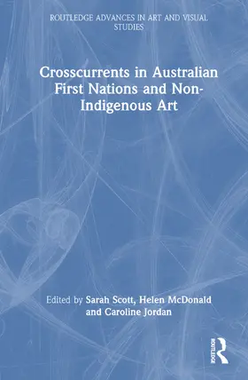 Scott / McDonald / Jordan |  Crosscurrents in Australian First Nations and Non-Indigenous Art | Buch |  Sack Fachmedien